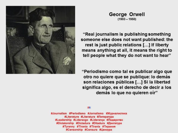 RUANO FAXAS. PERIODISMO, LITERATURA, IMAGOLOGÍA. ORWELL. Si la libertad significa algo, es el derecho de decir a los demás lo que no quieren oír