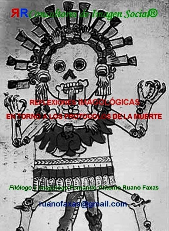 FERNANDO ANTONIO RUANO FAXAS. PROTOCOLOS DE LA MUERTE. ENDOFAGIA Y ENDOCANIBALISMO EN EL MÉXICO MODERNO. MÉXICO, PAÍS DE CORRUPCIÓN, MUERTE, CRÍMENES, TERROR, IMPUNIDAD, ANALFABETISMO, FANATISMO Y MIGRACIÓN