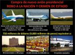 AVIÓN PARA PEÑA NIETO, PRI. POBRE MÉXICO, POBRES MEXICANOS. CORRUPCIÓN, IMPUNIDAD,&nbsp;BARBARIE