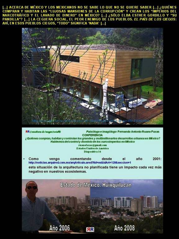 FERNANDO ANTONIO RUANO FAXAS. ACERCA DE MÉXICO Y LOS MEXICANOS NO SE SABE LO QUE NO SE QUIERE SABER. LA RIQUEZA DE ELBA ESTHER GORDILLO. CORRUPCIÓN, LOS IMPERIOS DE LOS NARCOTRAFICANTES Y EL LAVADO DE DINERO EN MÉXICO