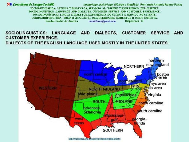 FERNANDO ANTONIO RUANO FAXAS. SOCIOLINGUISTICS, LANGUAGE AND DIALECTS, CUSTOMER SERVICE AND CUSTOMER EXPERIENCE. DIALECTS OF THE ENGLISH LANGUAGE USED MOSTLY IN THE UNITED STATES.