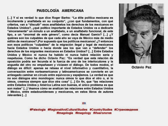 FERNANDO ANTONIO RUANO FAXAS. PAISOLOGÍA, IMAGOLOGÍA, RELACIONES MÉXICO ESTADOS UNIDOS, MIGRACIÓN, MIGRANTES, POLÍTICA, OCTAVIO PAZ
