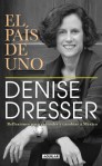 DENISE DRESSER, EL PAÍS DE UNO. MÉXICO, CORRUPCIÓN, IMPUNIDAD, CRIMEN, ASESINATO DE PERIODISTAS, PEDOFILIA, PEDERASTIA,&nbsp;MIGRACIÓN