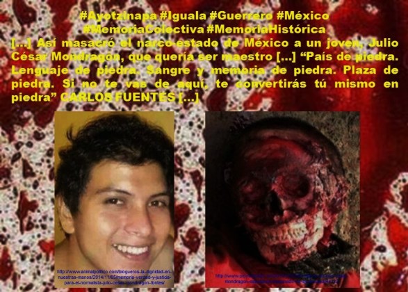 AYOTZINAPA. Así masacró el narco-estado de México a un joven, Julio César Mondragón, que quería ser maestro