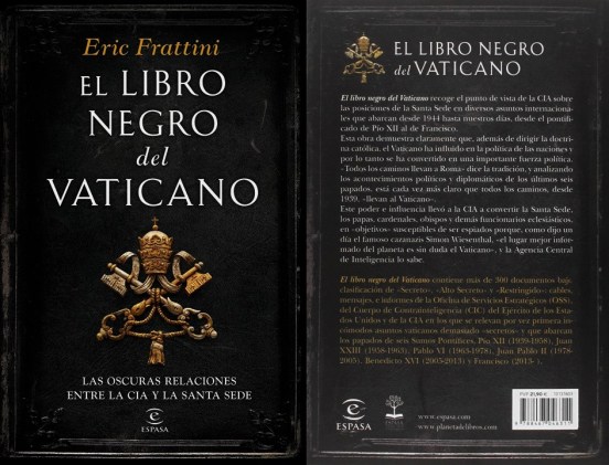 ERIC FRATTTINI. EL LIBRO NEGRO DEL VATICANO. LAS OSCURAS RELACIONES ENTRE LA CIA Y LA SANTA SEDE. RELIGION, RELIGIONES, CATOLICISMO, CRISTIANISMO, VATICANO, PAPA, FRANCISCO, BENEDICTO XVI, JUAN PABLO II, CORRUPCION