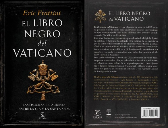 ERIC FRATTTINI. EL LIBRO NEGRO DEL VATICANO. LAS OSCURAS RELACIONES ENTRE LA CIA Y LA SANTA SEDE. RELIGION, RELIGIONES, CATOLICISMO, CRISTIANISMO, VATICANO, PAPA, FRANCISCO, BENEDICTO XVI, JUAN PABLO II, CORRUPCION