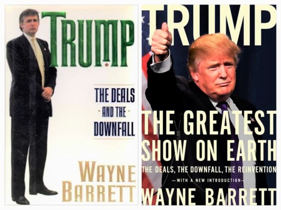 Wayne Barrett. Trump. The Deals And The Downfall, Trump. The Greatest Show on Earth. The Deals, the Downfall, the Reinvention. Hillary Clinton