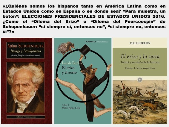 FERNANDO ANTONIO RUANO FAXAS. IMAGOLOGÍA, ELECCIONES, HISPANOS, LATINOS, MEXICO, MEXICANOS, CLINTON, TRUMP, SCHOPENHAUER, PARERGA Y PARALIPÓMENA, ISAIAH BERLIN, THE HEDGEHOG AND THE FOX, EL ERIZO Y EL ZORRO