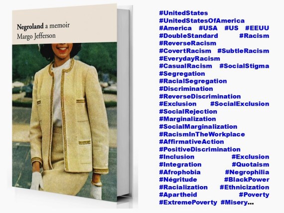 FERNANDO ANTONIO RUANO FAXAS. IMAGOLOGÍA, PAISOLOGÍA. Negroland. A Memoir, Margo Jefferson. RACISM, RACISMO