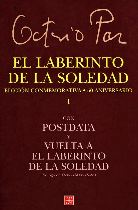 octavio-pazel-laberinto-de-la-soledadpostdatavuelta-a-el-laberinto-de-la-soledadmexicopoliticospoliticaeleccionescorrupcionimpunidaddonald-trumpmurowallimagologiafernando-antonio-ruano-f