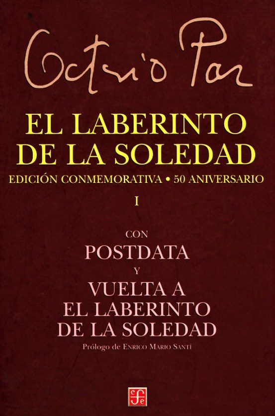 octavio-pazel-laberinto-de-la-soledadpostdatavuelta-a-el-laberinto-de-la-soledadmexicopoliticospoliticaeleccionescorrupcionimpunidaddonald-trumpmurowallimagologiafernando-antonio-ruano-f