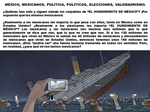 fernando-antonio-ruano-faxas-imagologiapaisologia-el-hundimiento-de-mexico-mexicanosmigracionmigrantesinmigracioninmigrantesremesaseleccionescorrupcionimpunidadnarcotraficomuertosdesaparec