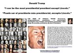 Donald Trump.I can be more presidential than any president,with exception of Lincoln.MANAGEMENT,LEADERSHIP,FUNCTIONAL ILLITERACY IN THE WORKPLACE,ELECTION,ELECCIONES,OBAMA,CLINTON