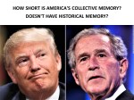 TRUMP,NORTH KOREA,BUSH,IRAQ,IRAK,HOW SHORT IS AMERICA’S COLLECTIVE&nbsp;MEMORY