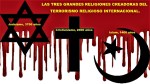 LAS TRES GRANDES RELIGIONES CREADORAS DEL TERRORISMO RELIGIOSO INTERNACIONAL. JUDAÍSMO, JUDAISM, ИУДАИЗМ. CRISTIANISMO, CHRISTIANITY, ХРИСТИАНСТВО. ISLAM,&nbsp;ИСЛАМ