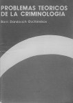 Bóris Danilóvich Ovchínnikov. Problemas teóricos de la criminología. Fernando Antonio Ruano Faxas. Criminalística.&nbsp;0