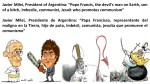 Ruano Faxas. Argentina, Vaticano. Javier Milei. Papa Francisco, Pope Francis, the devil’s man on earth, son of a bitch, imbecile, communist, Jesuit who promotes communism, hijo de puta, imbécil, comunista. Trump, Biden